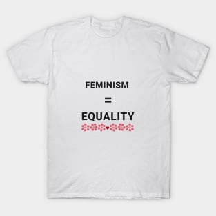 Feminism = Equality T-Shirt